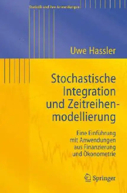Buy Stochastische Integration Und Zeitreihenmodellierung (English, Uwe Hassler) — BookShops.in