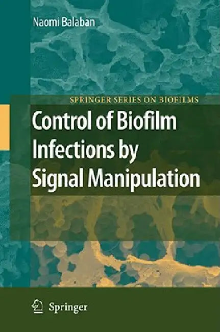 Buy Control of Biofilm Infections by Signal Manipulation (English, Naomi Balaban | J. W. Costerton) — BookShops.in