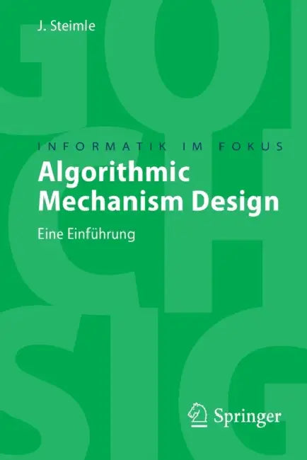 Buy Algorithmic Mechanism Design | by Jürgen Steimle | Springer | by Jürgen Steimle | Springer | by Jürgen Steimle | Springer | by Jürgen Steimle | Springer | by Jürgen Steimle | Springer | by Jürgen Steimle | Springer | by Jürgen Steimle | Springer | by Jürgen Steimle | Springer | by Jürgen Steimle | Springer | by Jürgen Steimle | Springer | by Jürgen Steimle | Springer | by Jürgen Steimle | Springer | by Jürgen Steimle | Springer | by Jürgen Steimle | Springer | by Jürgen Steimle | Springer | by J — BookShops.in