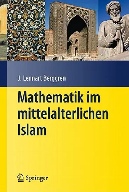 Buy Mathematik Im Mittelalterlichen Islam (English, J. L. Berggren | Petra G. Schmidl) — BookShops.in