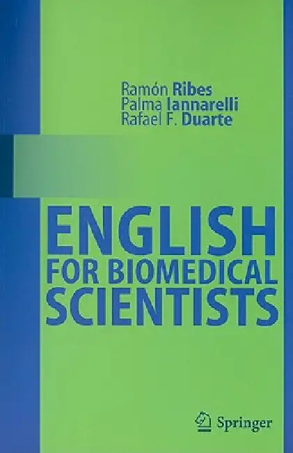Buy English for Biomedical Scientists (English, Ramón Ribes | Palma Iannarelli | Rafael F. Duarte) — BookShops.in