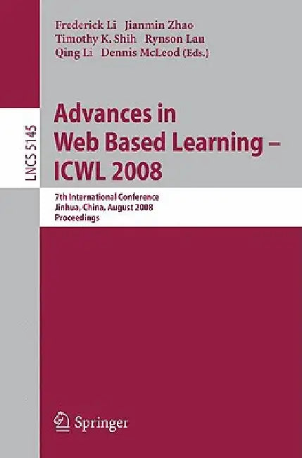 Buy Advances in Web Based Learning - Icwl 2008 (English, Frederick Li | Jianmin Zhao | Rynson Lau) — BookShops.in