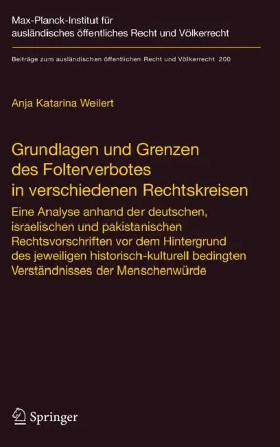 Buy Grundlagen Und Grenzen Des Folterverbotes in Verschiedenen Rechtskreisen (English, Anja Katarina Weilert) — BookShops.in