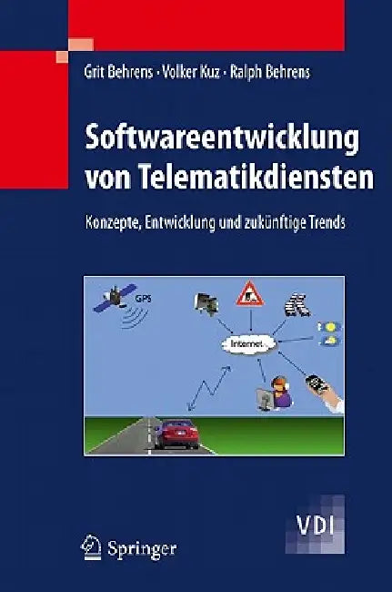 Buy Softwareentwicklung von Telematikdiensten: Konzepte, Entwicklung und zukünftige Trends (VDI-Buch) – Hardcover, 2011 Edition by Grit Behrens, Volker Kuz, Ralph Behrens | Buy Online at Bookshops.in — BookShops.in