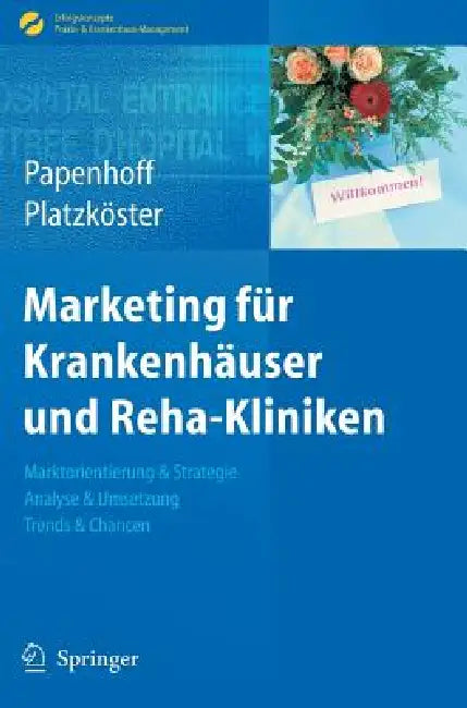 Buy Marketing Für Krankenhäuser Und Reha-Kliniken (English, Mike Papenhoff | Clemens Platzköster) — BookShops.in