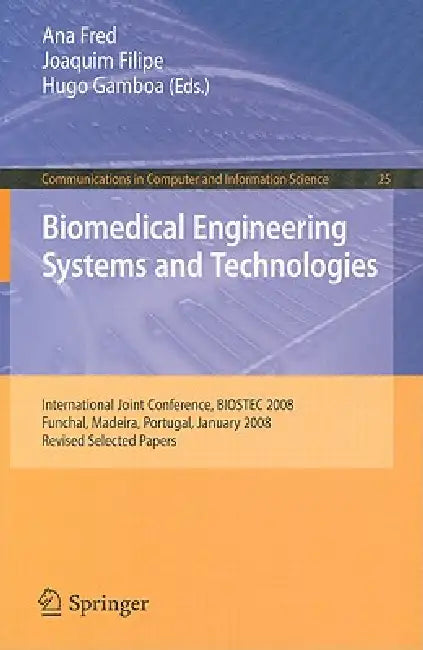 Buy Biomedical Engineering Systems and Technologies (English, Ana Fred | Joaquim Filipe | Hugo Gamboa) — BookShops.in