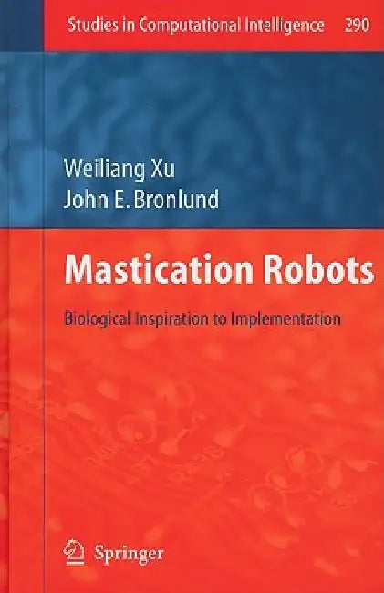 Buy Mastication Robots (English, Weilang Xu | John E. Bronlund) — BookShops.in