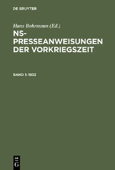 Buy NS-Presseanweisungen der Vorkriegszeit, Band 1, NS-Presseanweisungen der Vorkriegszeit (1933) (English, Fritz Sänger) — BookShops.in