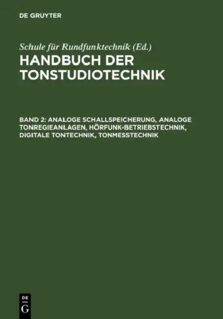 Buy Analoge Schallspeicherung, Analoge Tonregieanlagen, Hörfunk-Betriebstechnik, Digitale Tontechnik, To (English, Michael Dickreiter | Schule Für Rundfun — BookShops.in