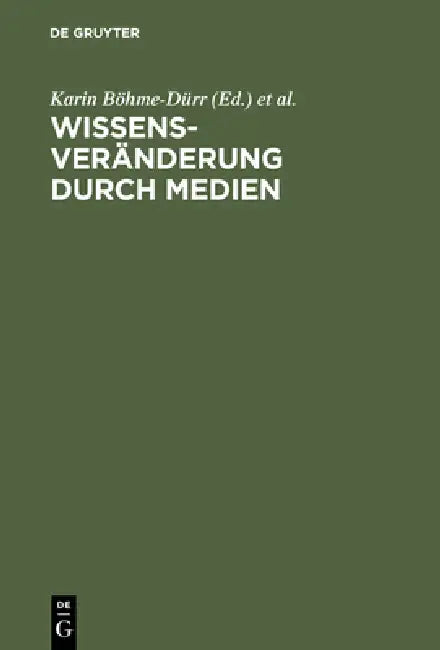 Buy Wissensveränderung durch Medien (English, Karin Böhme-Dürr | Jürgen Emig | Norbert M. Seel) — BookShops.in