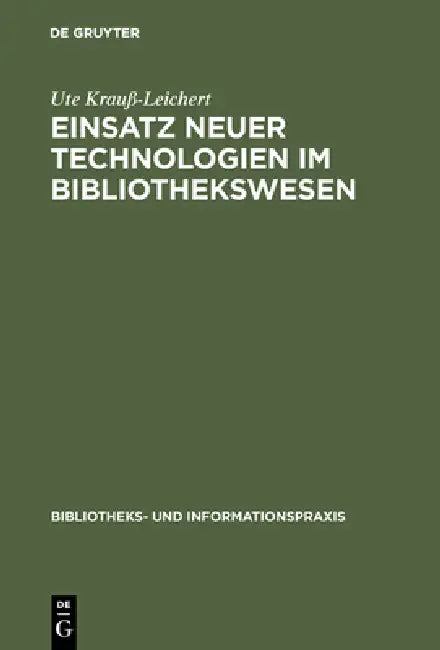 Buy Einsatz neuer Technologien im Bibliothekswesen (English, Ute Krauß-Leichert) — BookShops.in