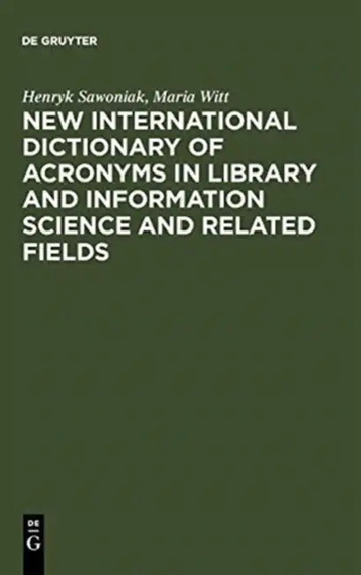 New International Dictionary of Acronyms in Library and Information Science and Related Fields (English, Henry K./ Witt, Maria (EDT) Sawoniak)