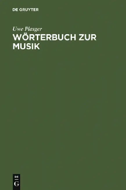 Buy Wörterbuch Zur Musik / Dictionnaire de la Terminologie Musicale (English, Uwe Plasger) — BookShops.in