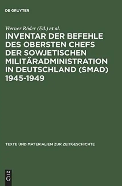 Buy Inventar der Befehle des Obersten Chefs der Sowjetischen Militäradministration in Deutschland (SMAD) (English, Institut Für Zeitgeschichte | Jan Foitz — BookShops.in