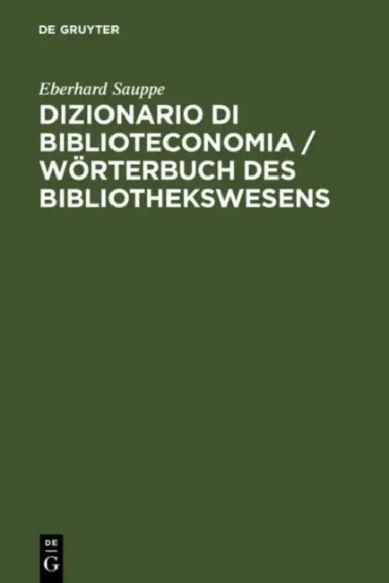 Buy Dizionario Di Biblioteconomia / Wörterbuch Des Bibliothekswesens / Wörterbuch Des Bibliothekswesens (English, Eberhard Sauppe) — BookShops.in