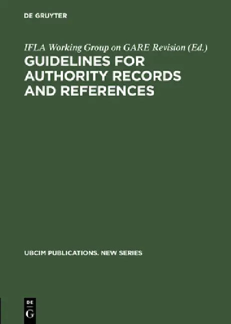 Buy Guidelines for Authority Records and References | by Ifla Working Group on Gare Revision | Standing Committees of | K.G. Saur Verlag | by Ifla Working Group on Gare Revision | Standing Committees of | K.G. Saur Verlag | by Ifla Working Group on Gare Revision | Standing Committees of | K.G. Saur Verlag | by Ifla Working Group on Gare Revision | Standing Committees of | K.G. Saur Verlag | by Ifla Working Group on Gare Revision | Standing Committees of | K.G. Saur Verlag | by Ifla Working Group on  — BookShops.in