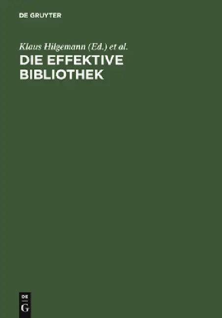 Buy Die Effektive Bibliothek (English, Klaus Hilgemann | Peter Te Boekhorst) — BookShops.in