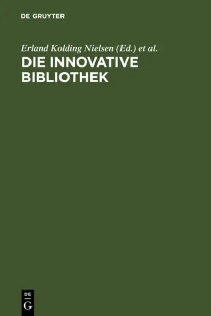 Buy Die innovative Bibliothek (English, Erland Kolding Nielsen | Klaus G. Saur | Klaus Ceynowa) — BookShops.in