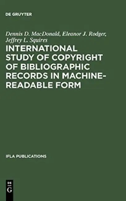 Buy International Study of Copyright of Bibliographic Records in Machine-Readable Form (English, Dennis D. MacDonald | Eleanor J. Rodger | Jeffrey L. Squires) — BookShops.in