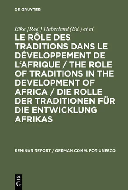 Buy Le rôle des traditions dans le développement de l'Afrique / The role of traditions in the developmen (English, Haberland | Symposium Leo Frobenius) — BookShops.in