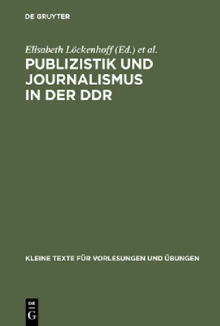 Buy Publizistik Und Journalismus in Der DDR (English, Elisabeth Löckenhoff | Rolf Geserick | Arnulf Kutsch) — BookShops.in