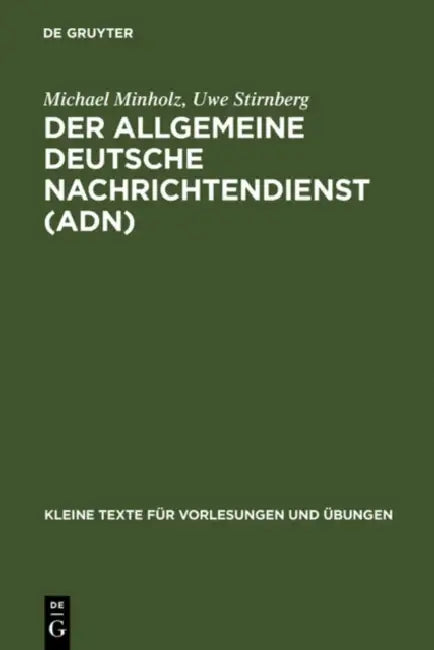 Der Allgemeine Deutsche Nachrichtendienst (ADN) (English, Michael Minholz | Uwe Stirnberg)
