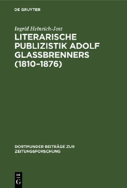 Buy Literarische Publizistik Adolf Glaßbrenners (1810-1876) (English, Ingrid Heinrich-Jost) — BookShops.in
