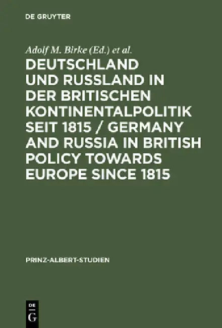 Buy Deutschland und Rußland in der britischen Kontinentalpolitik seit 1815 / Germany and Russia in Briti (English, Adolf M. Birke | Hermann Wentker) — BookShops.in