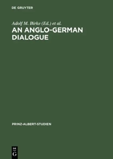 Buy An Anglo-German Dialogue (English, Adolf M. Birke | Magnus Brechtken | Alaric Searle) — BookShops.in
