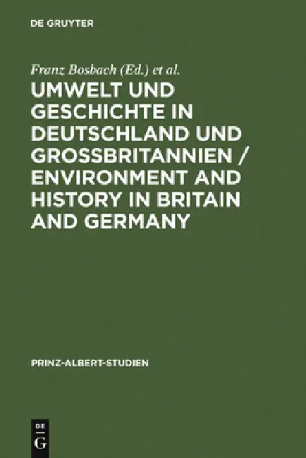 Buy Umwelt und Geschichte in Deutschland und Großbritannien / Environment and History in Britain and Ger (English, Franz Bosbach | Jens-Ivo Engels | Fiona — BookShops.in