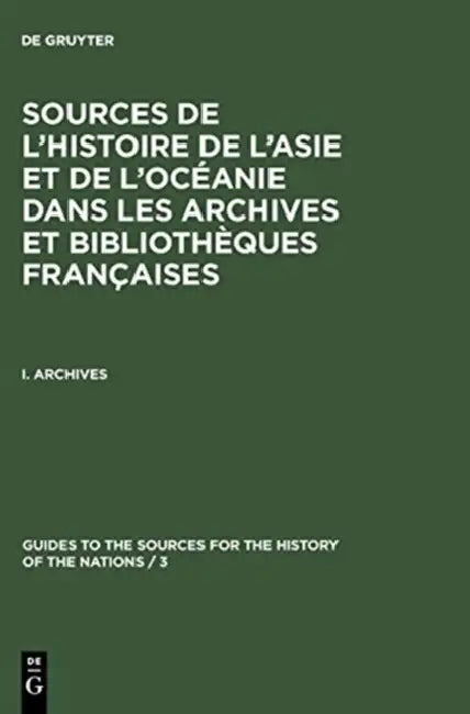 Buy Sources De L'histoire De L'asie Et De L'océanie Dans Les Archives Et Bibliothèques Françaises (English, Commission franc¸aise du Guide des sources de l'histoire des nations (COR)) — BookShops.in
