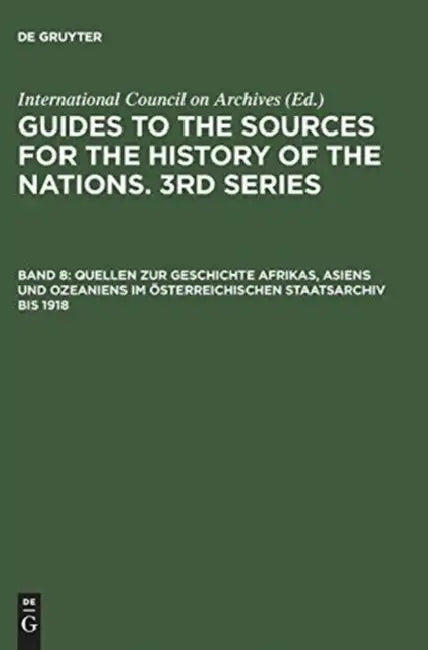 Buy Quellen Zur Geschichte Afrikas, Asiens Und Ozeaniens Im Osterreichischen Staatsarchiv Bis 1918 (English, Not Available (NA)) — BookShops.in
