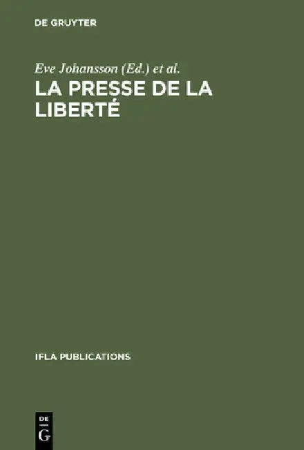 Buy La Presse de la Liberté (English, Eve Johansson | International Federation of Library Asso) — BookShops.in