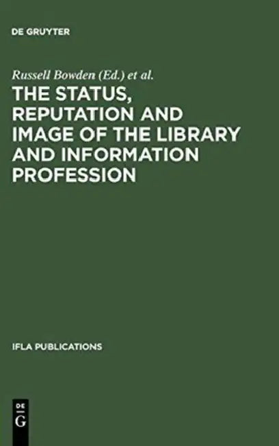 Buy The Status, Reputation and Image of the Library and Information Profession (English, Russell Bowden | Donald E. Wijasuriya) — BookShops.in