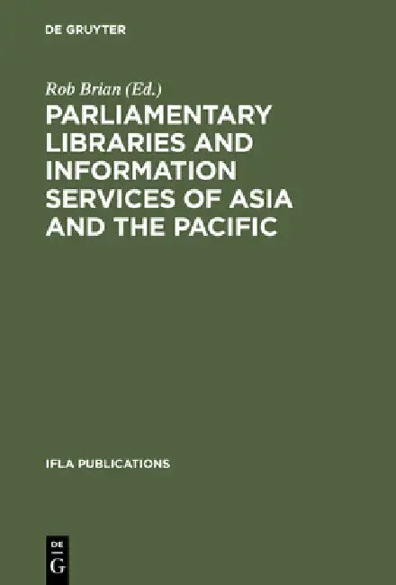 Buy Parliamentary Libraries and Information Services of Asia and the Pacific (English, Rob Brian) — BookShops.in