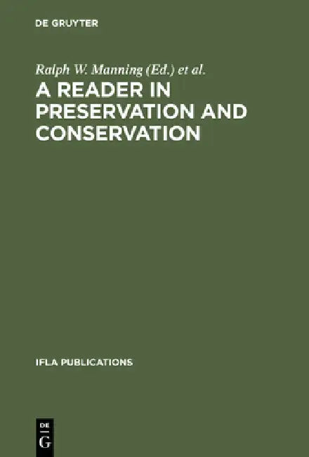 Buy A Reader in Preservation and Conservation (English, Ifla Section on Preservation, Conserv | Ralph W. Manning | Virginie Kremp) — BookShops.in