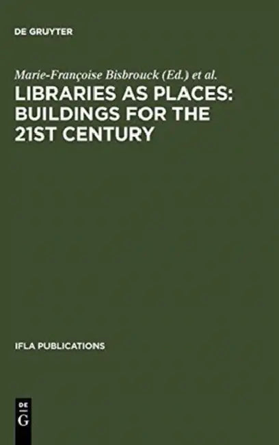 Buy Libraries as Places (English, Marie-Françoise Bisbrouck | Jérémie Desjardins | Céline Ménil) — BookShops.in