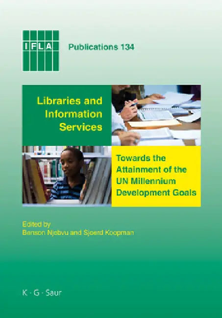 Buy Libraries and Information Services Towards the Attainment of the Un Millennium Development Goals (English, Benson Njobvu | Sjoerd Koopman) — BookShops.in