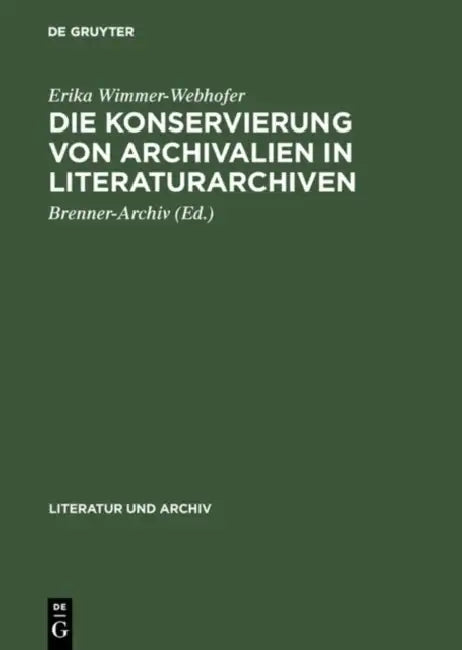 Buy Die Konservierung von Archivalien in Literaturarchiven (English, Erika Wimmer-Webhofer | Brenner-Archiv) — BookShops.in