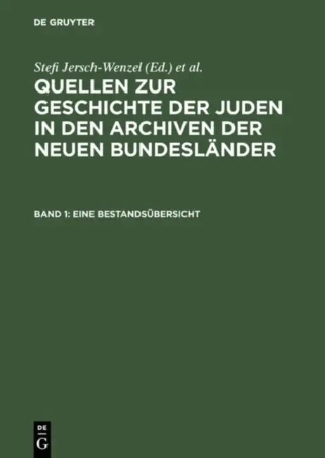 Quellen zur Geschichte der Juden in den Archiven der neuen Bundeslander, Band 1, Eine Bestandsubersi (English, Andreas (ADP)/ Strenge, Barbara (ADP)/ Braun, Bernd (CON)/ Sznaider, Nathan (CON) Reinke)