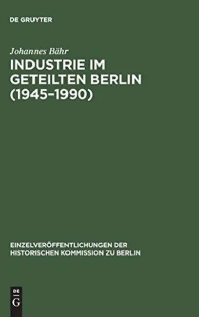 Buy Industrie im geteilten Berlin (1945-1990) (English, Johannes Bähr) — BookShops.in