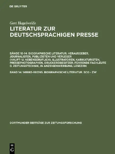 Buy Literatur zur deutschsprachigen Presse, Band 14, 149883-160745. Biographische Literatur. Sco - Zw (English, Gert Hagelweide) — BookShops.in