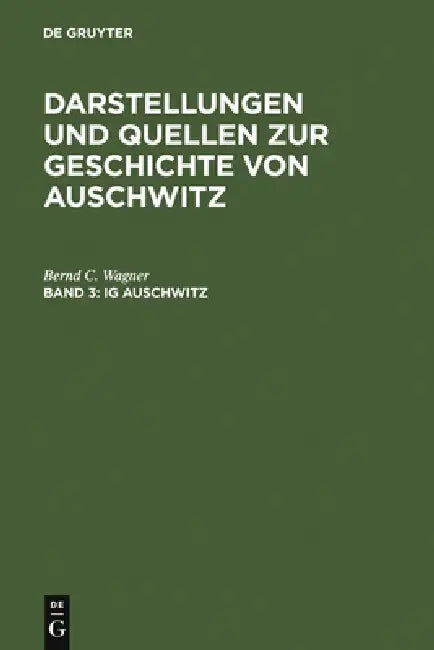 Buy IG Auschwitz (English, Bernd C. Wagner) — BookShops.in