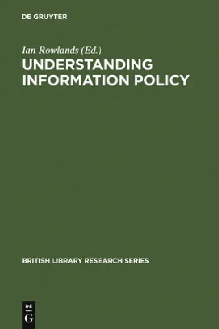 Buy Understanding Information Policy (English, Ian Rowlands) — BookShops.in