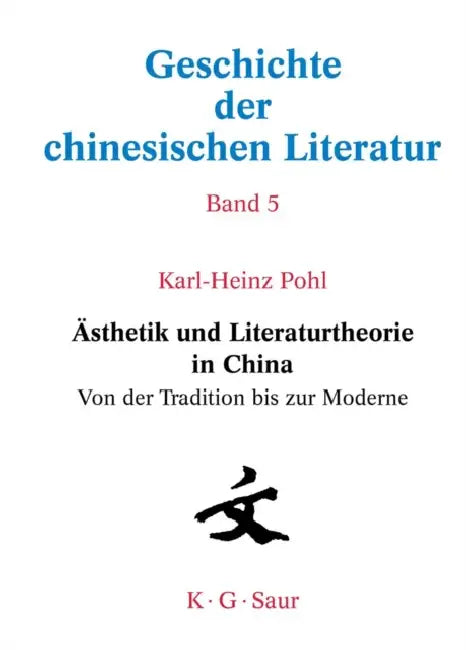 Buy Ästhetik Und Literaturtheorie in China. Von Der Tradition Bis Zur Moderne (English, Karl-Heinz Pohl) — BookShops.in