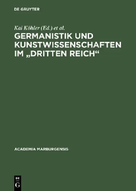 Buy Germanistik und Kunstwissenschaften im "Dritten Reich" (English, Kai Köhler | Burghard Dedner | Waltraud Strickhausen) — BookShops.in