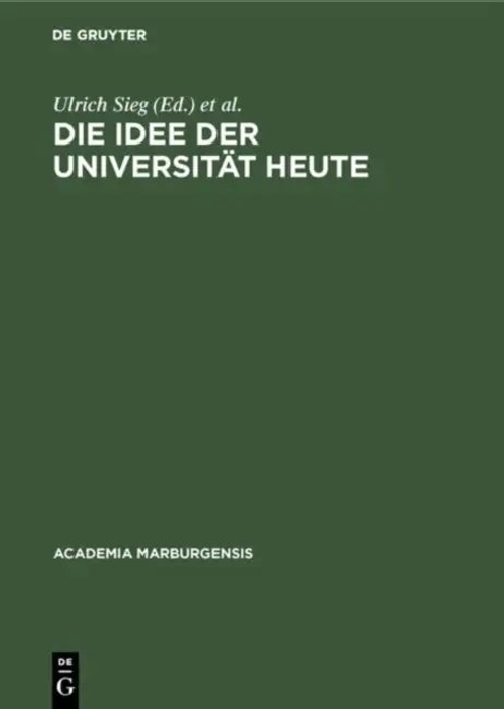 Buy Die Idee Der Universität Heute (English, Ulrich Sieg | Dietrich Korsch | Theo Schiller) — BookShops.in