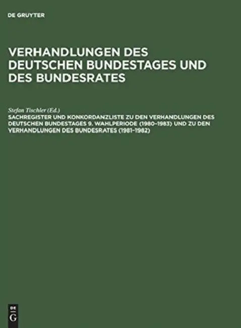 Buy Sachregister Und Konkordanzliste Zu Den Verhandlungen Des Deutschen Bundestages 9. Wahlperiode (1980 (English, Günther Hagen | Barbara Kantenwein-Pabs — BookShops.in