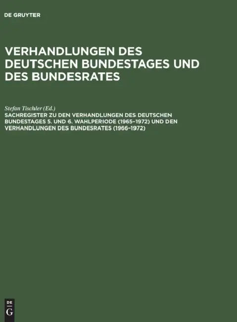 Buy Sachregister Zu Den Verhandlungen Des Deutschen Bundestages 5. Und 6. Wahlperiode (1965-1972) Und De (English, Güther Hagen | Barbara Kantenwein-Pabst — BookShops.in