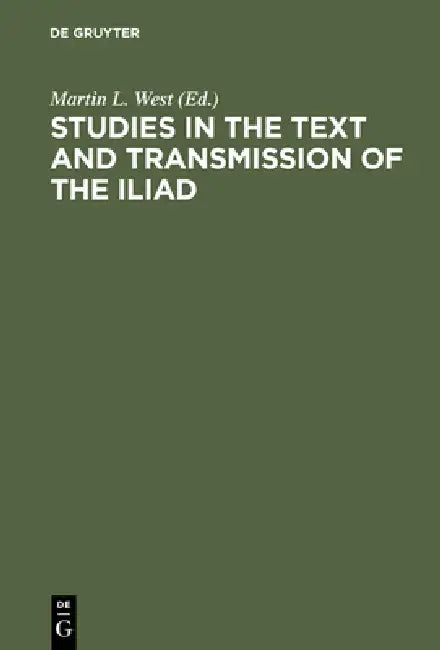 Buy Studies in the Text and Transmission of the Iliad (English, Martin L. West) — BookShops.in